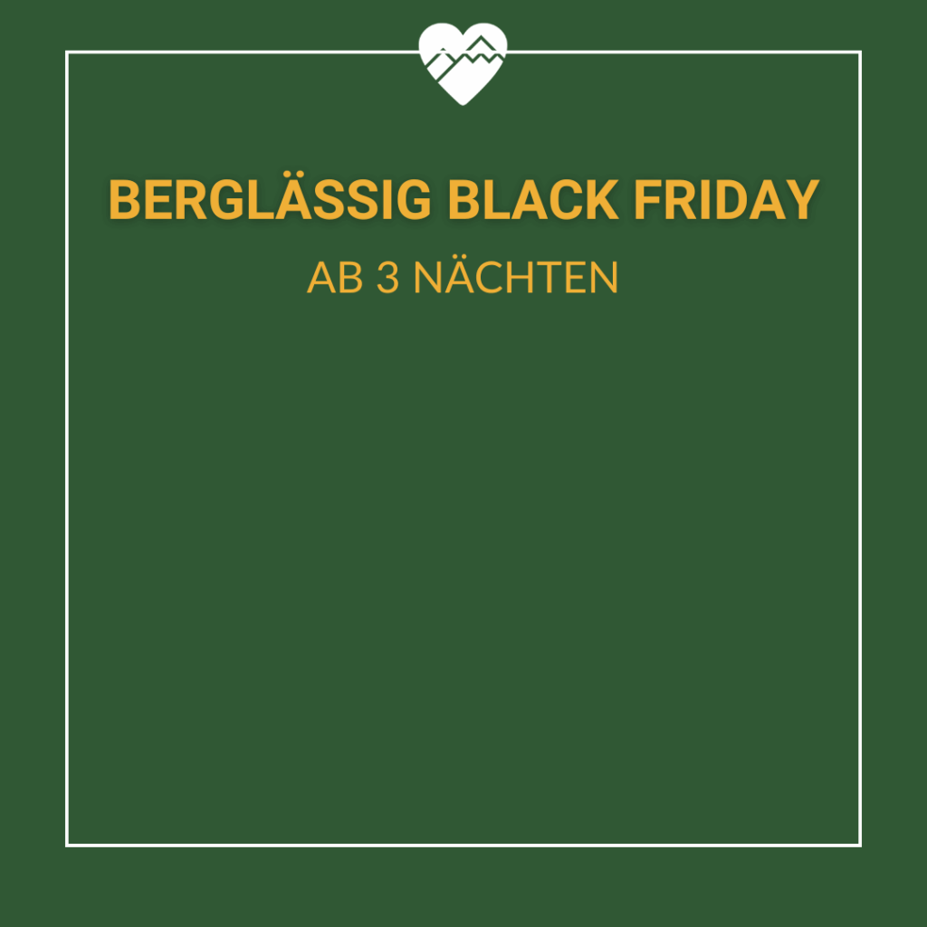 Grüne Grafik mit einem weißen Herz- und Bergsymbol und Text: "BERGLÄSSIG BLACK FRIDAY AB 3 NÄCHTEN".